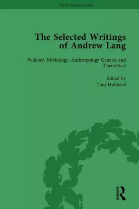 Couverture du produit · The Selected Writings of Andrew Lang: Volume I: Folklore, Mythology, Anthropology General and Theoretical (The Pickering Master