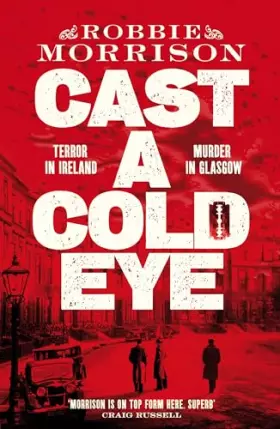 Couverture du produit · Cast a Cold Eye: Shortlisted for the McIlvanney Prize 2023 (Jimmy Dreghorn series)