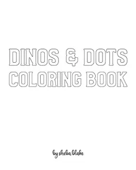 Couverture du produit · Dinos and Dots Coloring Book for Children - Create Your Own Doodle Cover (8x10 Softcover Personalized Coloring Book / Activity