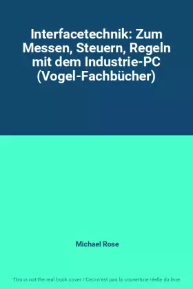 Couverture du produit · Interfacetechnik: Zum Messen, Steuern, Regeln mit dem Industrie-PC (Vogel-Fachbücher)