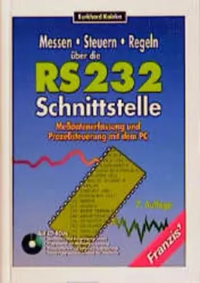 Couverture du produit · Messen, Steuern, Regeln über die RS 232-Schnittstelle: Messdatenerfassung und Prozesssteuerung mit dem PC