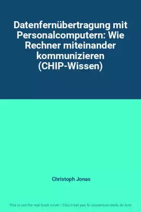 Couverture du produit · Datenfernübertragung mit Personalcomputern: Wie Rechner miteinander kommunizieren (CHIP-Wissen)