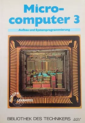 Couverture du produit · Microcomputer / Aufbau und Systemprogrammierung: Microcomputer, Bd.3