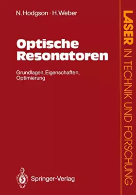 Couverture du produit · Optische Resonatoren: Grundlagen, Eigenschaften, Optimierung (Laser in Technik und Forschung) (German Edition)