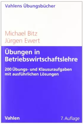 Couverture du produit · Übungen in Betriebswirtschaftslehre: 200 Übungs- und Klausuraufgaben mit ausführlichen Lösungen