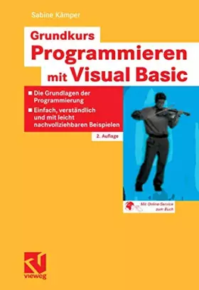 Couverture du produit · Grundkurs Programmieren mit Visual Basic: Die Grundlagen der Programmierung - Einfach, verständlich und mit leicht nachvollzieh
