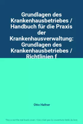Couverture du produit · Grundlagen des Krankenhausbetriebes / Handbuch für die Praxis der Krankenhausverwaltung: Grundlagen des Krankenhausbetriebes / 