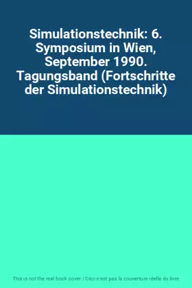 Couverture du produit · Simulationstechnik: 6. Symposium in Wien, September 1990. Tagungsband (Fortschritte der Simulationstechnik)