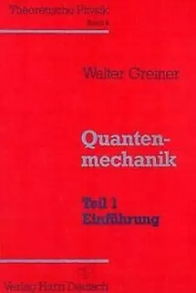 Couverture du produit · Theoretische Physik, 11 Bde. u. 4 Erg.-Bde., Bd.4, Quantenmechanik