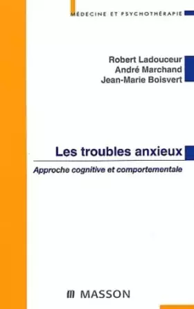 Couverture du produit · Les troubles anxieux: Approche cognitive et comportementale