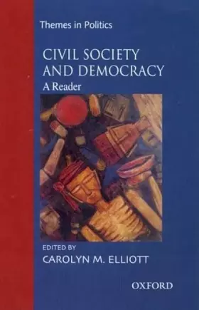 Couverture du produit · Civil Society and Democracy: A Reader (Themes in Politics)