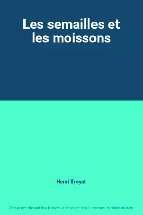 Couverture du produit · Les semailles et les moissons