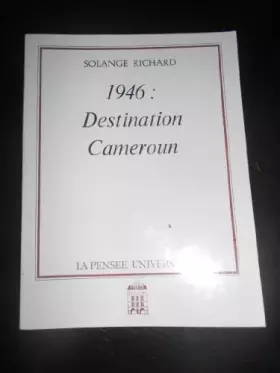 Couverture du produit · 1946 destination cameroun