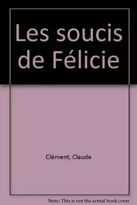 Couverture du produit · Les soucis de Félicie
