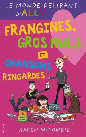 Couverture du produit · Le Monde Délirant d'Ally, tome 6 : Frangins, gros nuls et chanson ringarde