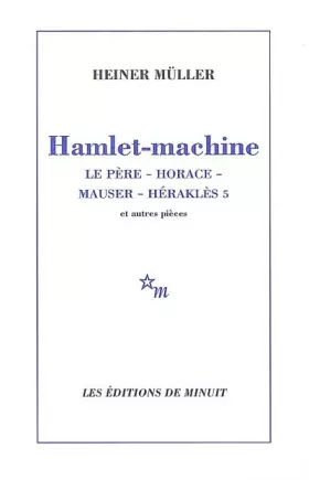 Couverture du produit · Hamlet-machine. Horace. Mauser. Héraklès 5 : Et autres pièces