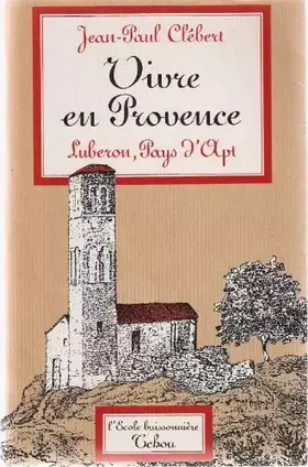 Couverture du produit · Vivre en Provence Luberon, Pays d'Apt