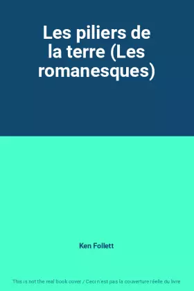 Couverture du produit · Les piliers de la terre (Les romanesques)