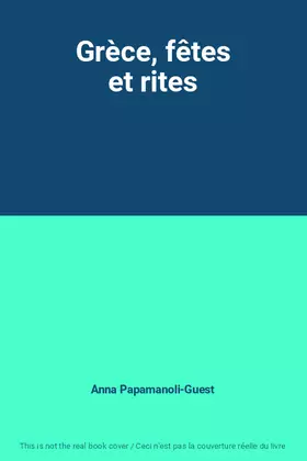 Couverture du produit · Grèce, fêtes et rites