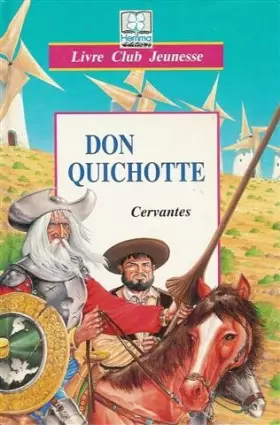 Couverture du produit · Don Quichotte : Collection : livre club jeunesse cartonnée