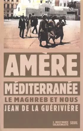 Couverture du produit · Amère Méditerranée : Le Maghreb et nous