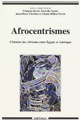 Couverture du produit · Afrocentrisme : L'Histoire des Africains entre Egypte et Amérique