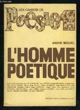 Couverture du produit · L'Homme poétique Suivi de 20 entretiens avec Alain Bosquet, Jean Breton et Serge Brindeau, Andrée Chedid... etc (Les Cahiers de