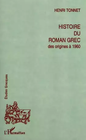 Couverture du produit · Histoire du roman grec des origines à 1960