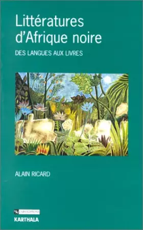 Couverture du produit · Littératures d'Afrique noire : Des langues aux livres
