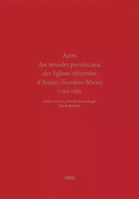Couverture du produit · Actes des Synodes Provinciaux. Anjou-Touraine-Maine (1594-1683) sous-série des Archives des Eglises réformées de France 2