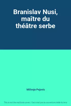 Couverture du produit · Branislav Nusi, maître du théâtre serbe