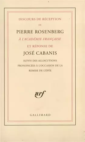 Couverture du produit · Discours de réception de Pierre Rosenberg à l'Académie française et Réponse de José Cabanis  suivis des allocutions prononcées 