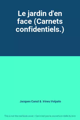 Couverture du produit · Le jardin d'en face (Carnets confidentiels.)