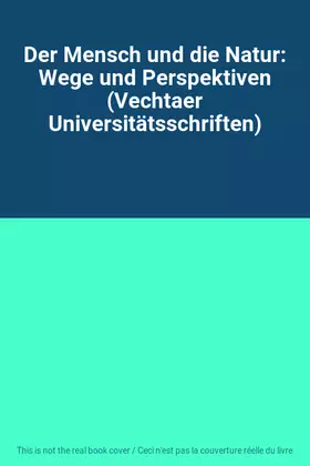 Couverture du produit · Der Mensch und die Natur: Wege und Perspektiven (Vechtaer Universitätsschriften)