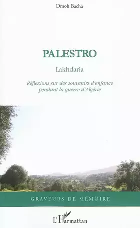 Couverture du produit · Palestro Lakhdaria: Réflexions sur des souvenirs d'enfance pendant la guerre d'Algérie