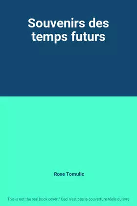 Couverture du produit · Souvenirs des temps futurs
