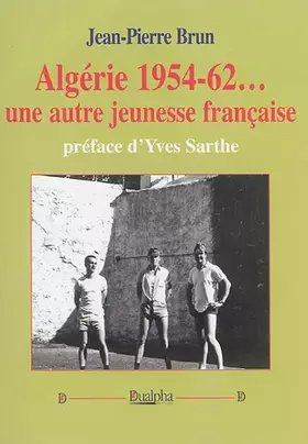 Couverture du produit · Algérie 1954-62... Une autre jeunesse française