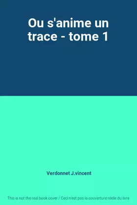 Couverture du produit · Ou s'anime un trace - tome 1