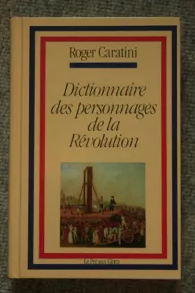Couverture du produit · Dictionnaire des personnages de la Révolution