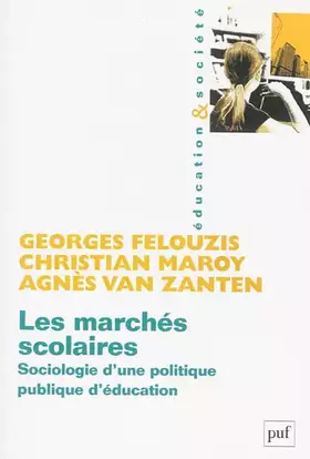 Couverture du produit · Les marchés scolaires : sociologie d'une politique publique d'éducation