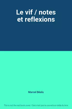 Couverture du produit · Le vif / notes et reflexions