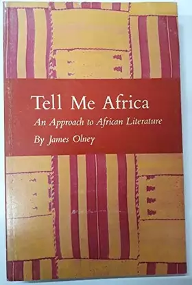 Couverture du produit · Tell Me Africa: An Approach to African Literature (Princeton Legacy Library)