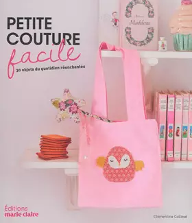 Couverture du produit · Petite couture facile: 30 objets du quotidien réenchantés