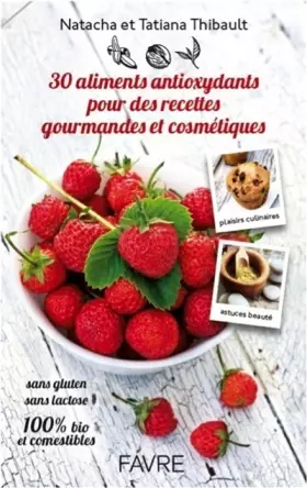 Couverture du produit · 30 aliments antioxydants pour des recettes gourmandes et cosmétiques