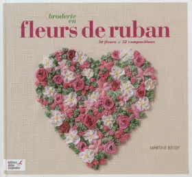 Couverture du produit · Broderie en fleurs de ruban : 50 fleurs & 52 compositions