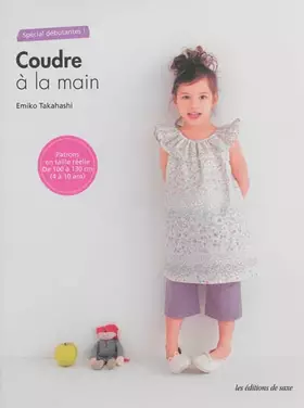 Couverture du produit · Coudre à la main. Patrons en taille réelle. De 100 à 130 cm (4 à 10 ans).