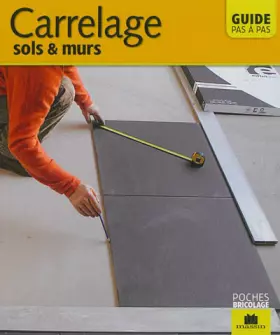 Couverture du produit · Carrelage, sols et murs : Guide pas à pas