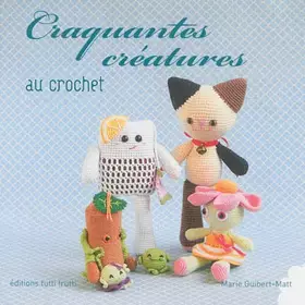 Couverture du produit · Craquantes créatures au crochet