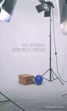 Couverture du produit · Les artisans grandeur nature: La passion de construire