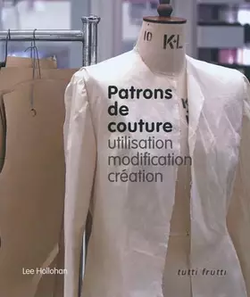 Couverture du produit · Patrons de couture: utilisation, modification, création